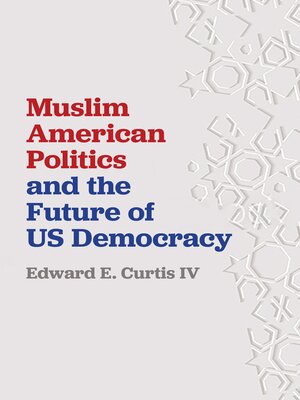 cover image of Muslim American Politics and the Future of US Democracy